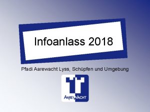 Infoanlass 2018 Pfadi Aarewacht Lyss Schpfen und Umgebung