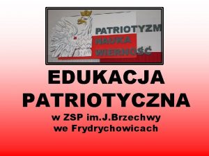 EDUKACJA PATRIOTYCZNA w ZSP im J Brzechwy we