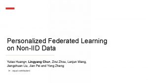 Personalized Federated Learning on NonIID Data Yutao Huang