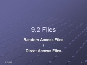 9 2 Files Random Access Files Direct Access