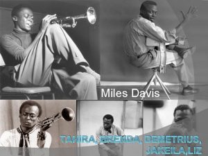 Miles Davis TAHIRA BRENDA DEMETRIUS JAKEILA LIZ Miles