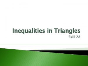 Inequalities in Triangles Skill 28 Objective HSGC 310