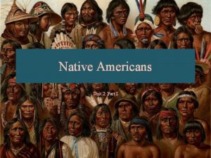 Native Americans Unit 2 Part I Essential Understanding
