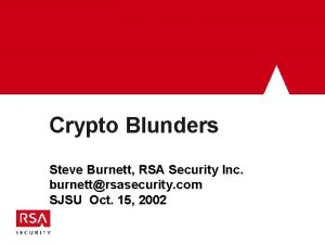 Crypto Blunders Steve Burnett RSA Security Inc burnettrsasecurity