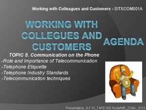 Working with Colleagues and Customers SITXCOM 001 A