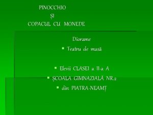 PINOCCHIO I COPACUL CU MONEDE Diorame Teatru de