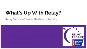 Whats Up With Relay Relay For Life of