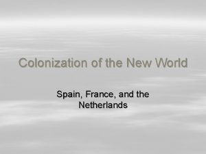 Colonization of the New World Spain France and