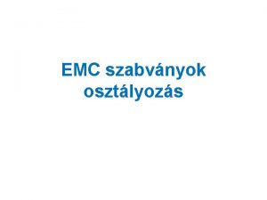 EMC szabvnyok osztlyozs EMC szabvnyok szerkezete szintjei A