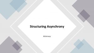 Structuring Asynchrony Abhiroop Asynchrony in Microcontrollers 2 STM