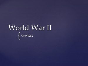 World War II Or WWI 2 The treaty