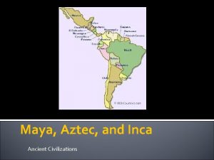 Maya Aztec and Inca Ancient Civilizations Maya Review