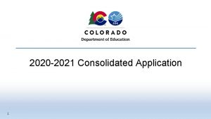 2020 2021 Consolidated Application 1 Agenda For This