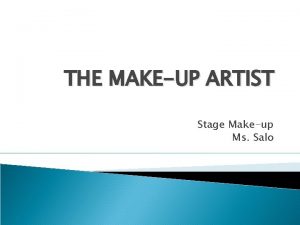 THE MAKEUP ARTIST Stage Makeup Ms Salo So