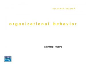 eleventh edition organizational behavior LECTURE NO 20 Foundations