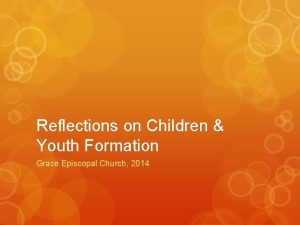 Reflections on Children Youth Formation Grace Episcopal Church