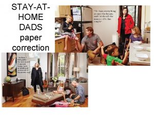 STAYATHOME DADS paper correction 1 StayAtHome Dads Still