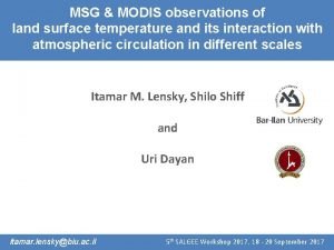 MSG MODIS observations of land surface temperature and