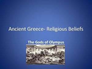 Ancient Greece Religious Beliefs The Gods of Olympus