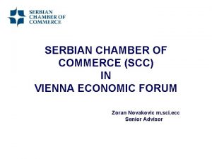 SERBIAN CHAMBER OF COMMERCE SCC IN VIENNA ECONOMIC