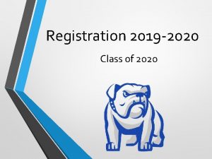 Registration 2019 2020 Class of 2020 Meet Your