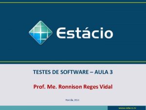 TESTES DE SOFTWARE AULA 3 Prof Me Ronnison