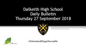 Dalkeith High School Daily Bulletin Thursday 27 September
