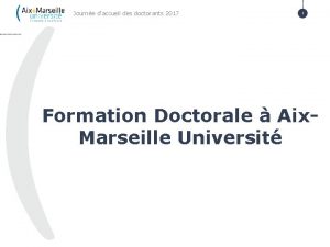 Journe daccueil des doctorants 2017 1 Formation Doctorale