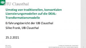 Umstieg von traditionellen konsortialen Lizenzierungsmodellen auf die DEALTransformationsmodelle