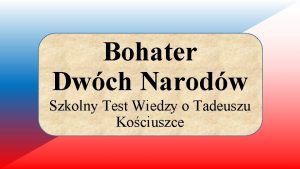 Bohater Dwch Narodw Szkolny Test Wiedzy o Tadeuszu