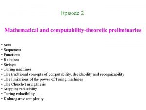 Episode 2 Mathematical and computabilitytheoretic preliminaries Sets Sequences