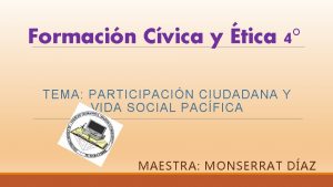 Formacin Cvica y tica 4 TEMA PARTICIPACIN CIUDADANA