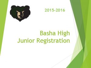 2015 2016 Basha High Junior Registration Counseling Department