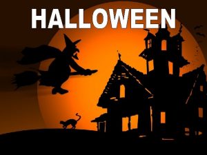 THE ORIGINS OF HALLOWEEN Halloween celebrated each year