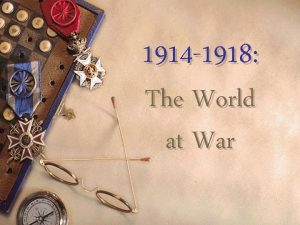 1914 1918 The World at War Pursuit of