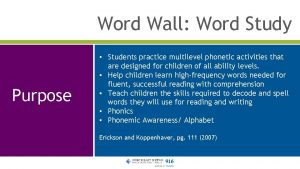 Word Wall Word Study Purpose Students practice multilevel