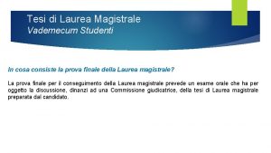 Tesi di Laurea Magistrale Vademecum Studenti In cosa