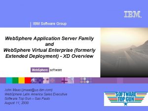 IBM Software Group Web Sphere Application Server Family