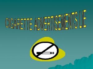 CIGARETTE ADS ADVERTISEMENT EVALUATION u In this Cigarette