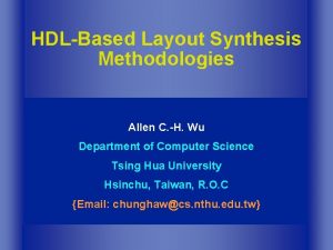 HDLBased Layout Synthesis Methodologies Allen C H Wu