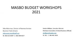 MASBO BUDGET WORKSHOPS 2021 Mike Waterman Director of