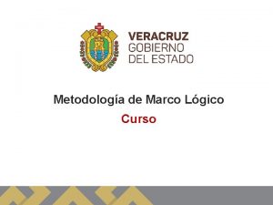 Metodologa de Marco Lgico Curso A Introduccin Introduccin