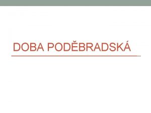 DOBA PODBRADSK JI Z PODBRAD vldl 1458 1471