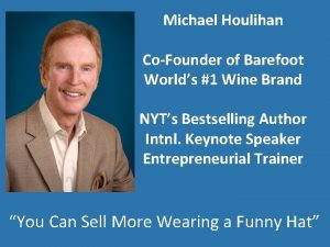 Michael Houlihan CoFounder of Barefoot Worlds 1 Wine