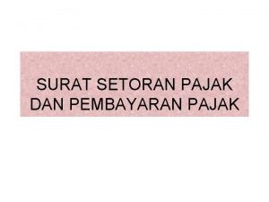 SURAT SETORAN PAJAK DAN PEMBAYARAN PAJAK SURAT SETORAN