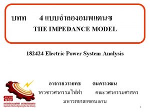 Contents Concepts of the Impedance Model The Thvenin