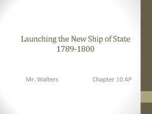 Launching the New Ship of State 1789 1800