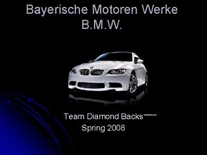 Bayerische Motoren Werke B M W Team Diamond