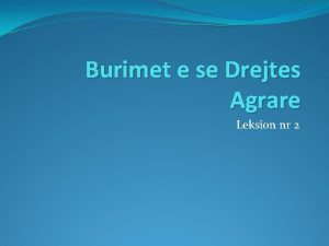 Burimet e se Drejtes Agrare Leksion nr 2