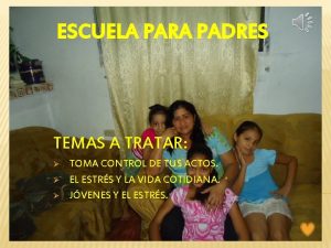 ESCUELA PARA PADRES TEMAS A TRATAR TOMA CONTROL